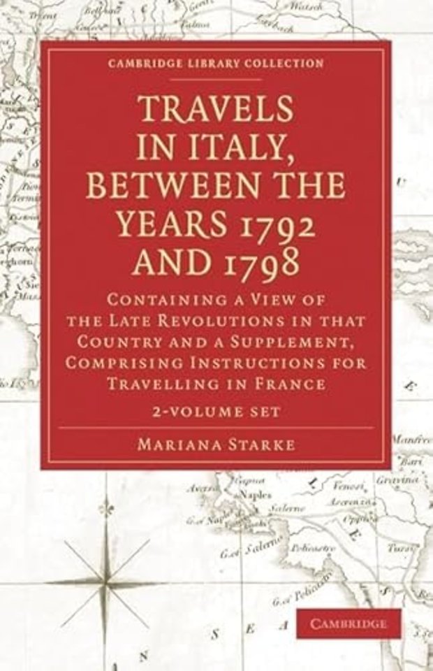 Travels in Italy, between the Years 1792 and 1798, Containing a View of the Late Revolutions in that Country 2 Volume Set