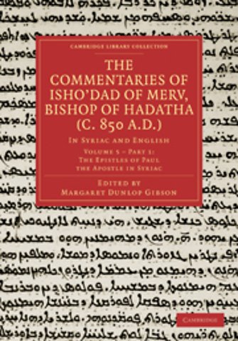 The Commentaries of Isho’dad of Merv, Bishop of Hadatha (c. 850 A.D.)