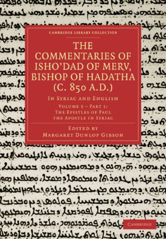 The Commentaries of Isho’dad of Merv, Bishop of Hadatha (c. 850 A.D.)