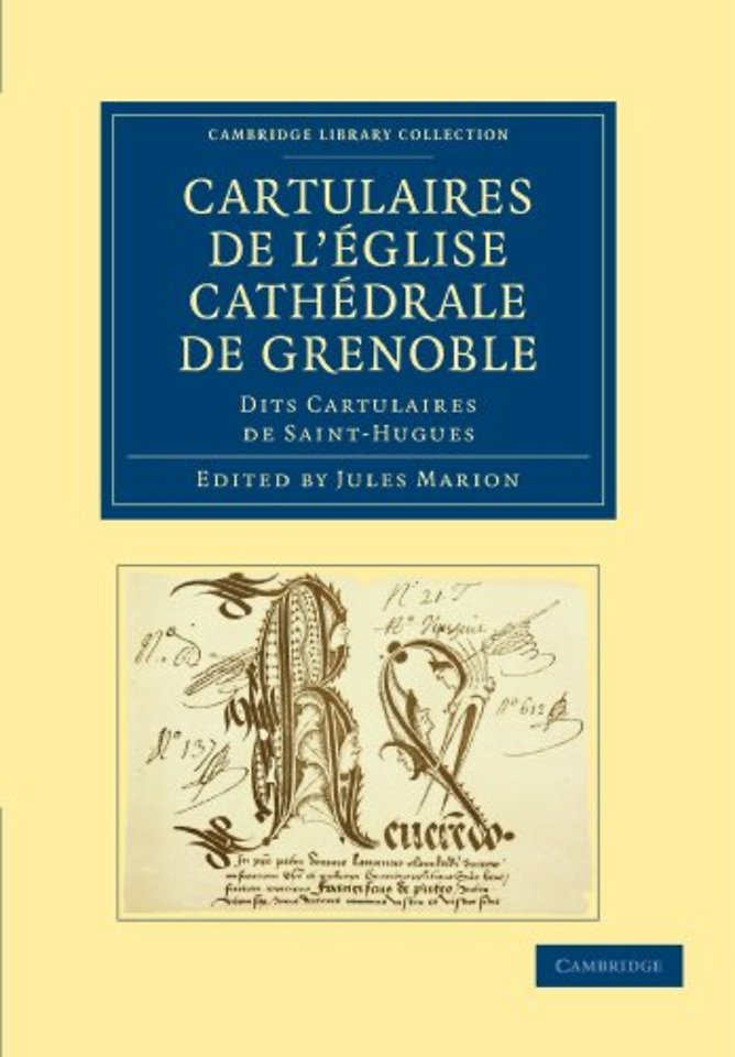 Cartulaires de l'église Cathédrale de Grenoble dits Cartulaires de Saint-Hugues