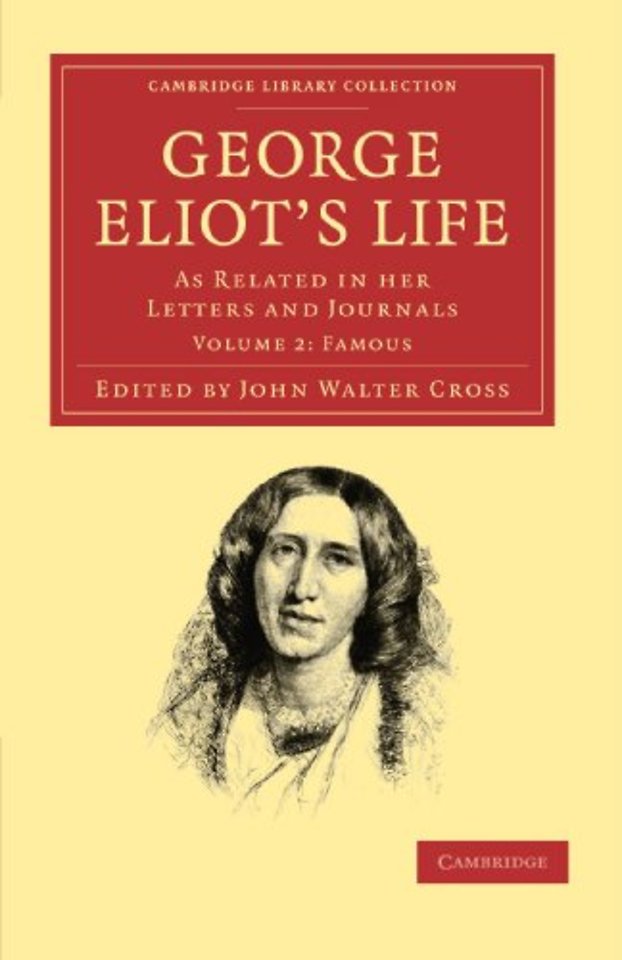 George Eliot’s Life, as Related in her Letters and Journals