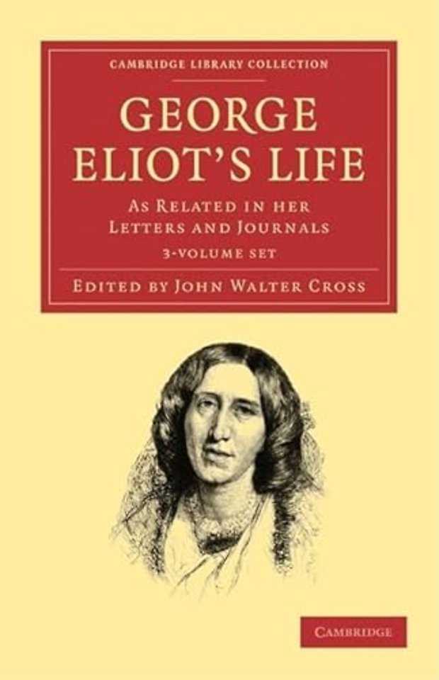 George Eliot’s Life, as Related in her Letters and Journals 3 Volume Set