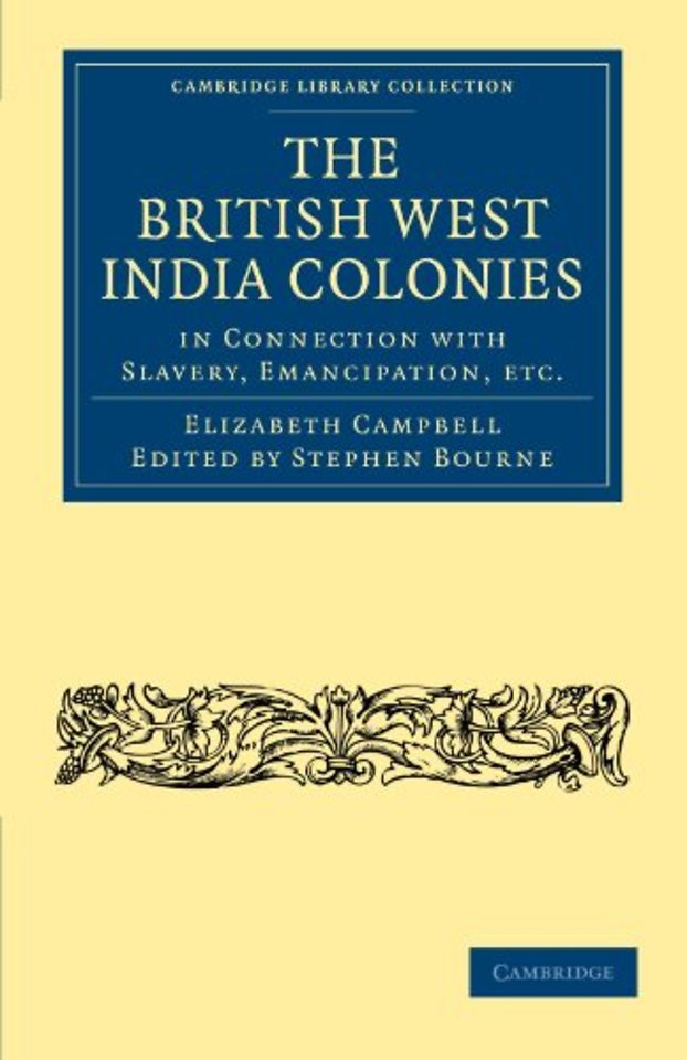 The British West India Colonies in Connection with Slavery, Emancipation, etc.