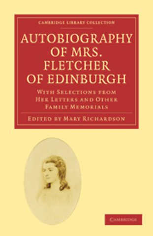 Autobiography of Mrs. Fletcher of Edinburgh