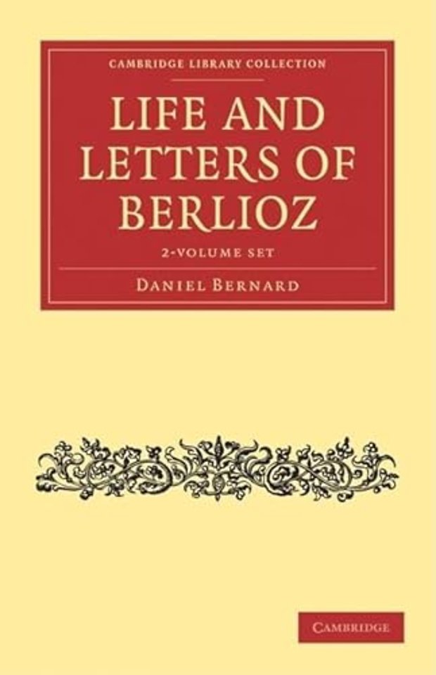 Life and Letters of Berlioz 2 Volume Set