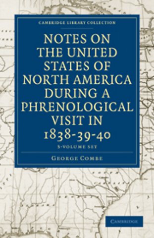 Notes on the United States of North America during a Phrenological Visit in 1838–39–40 3 Volume Set