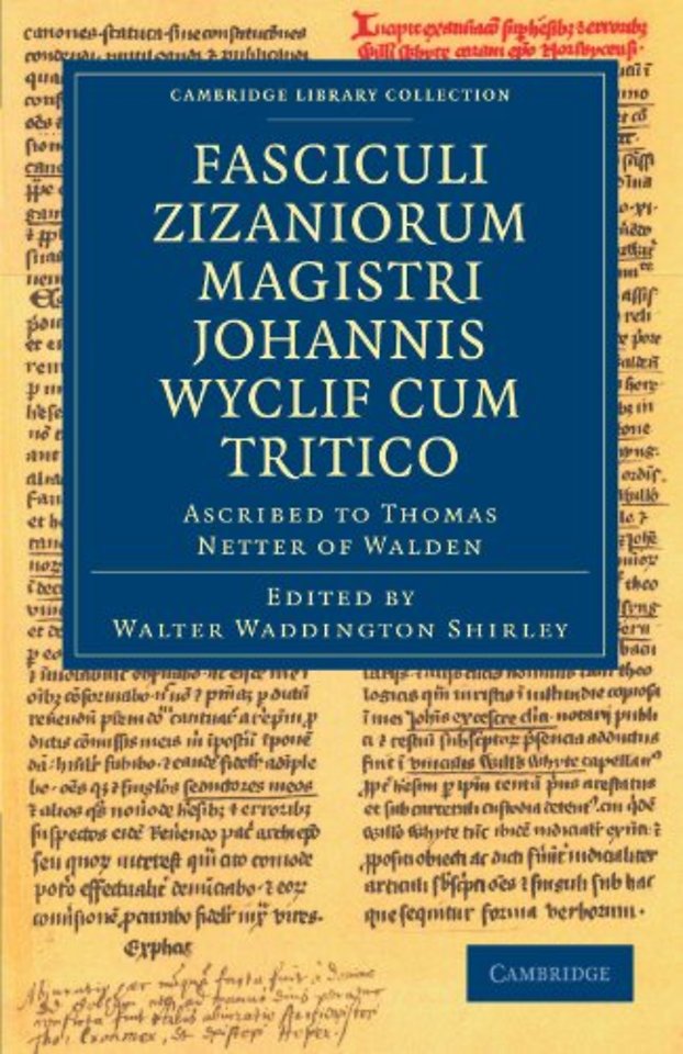Fasciculi Zizaniorum Magistri Johannis Wyclif cum Tritico