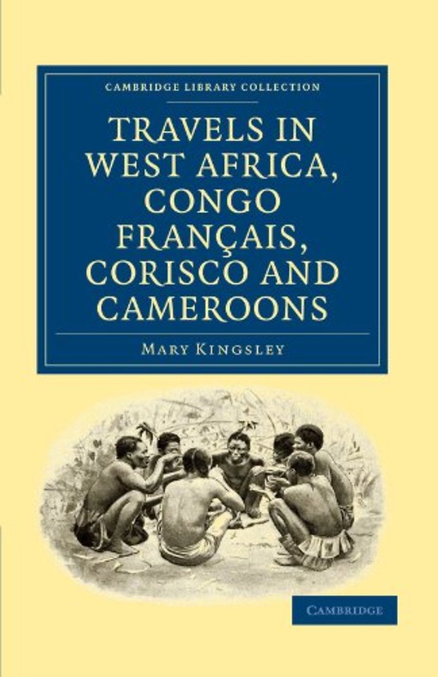 Travels in West Africa, Congo Français, Corisco and Cameroons