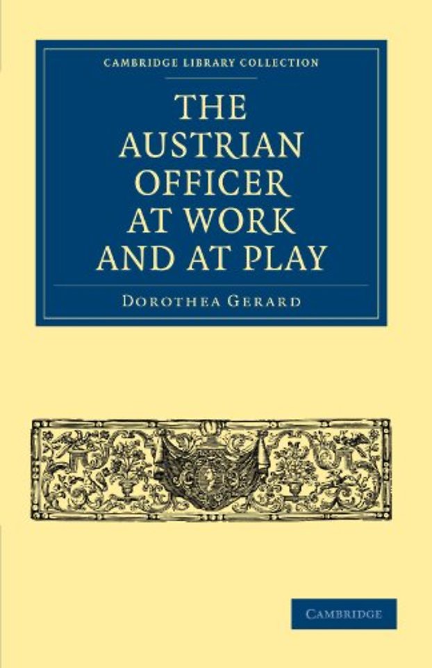 The Austrian Officer at Work and at Play