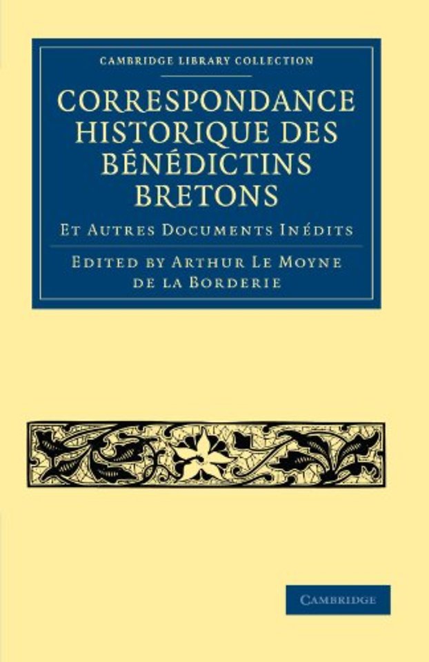 Correspondance Historique des Bénédictins Bretons