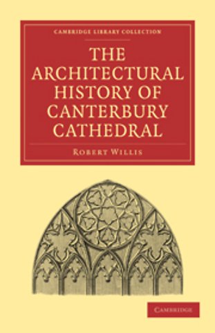 The Architectural History of Canterbury Cathedral