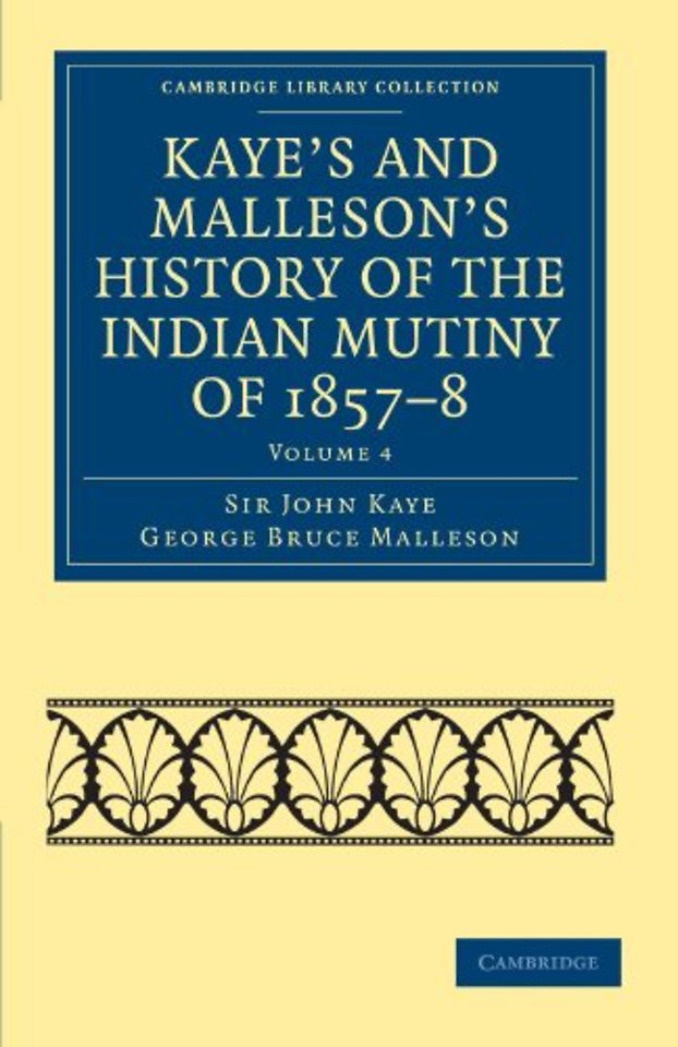 Kaye's and Malleson's History of the Indian Mutiny of 1857–8