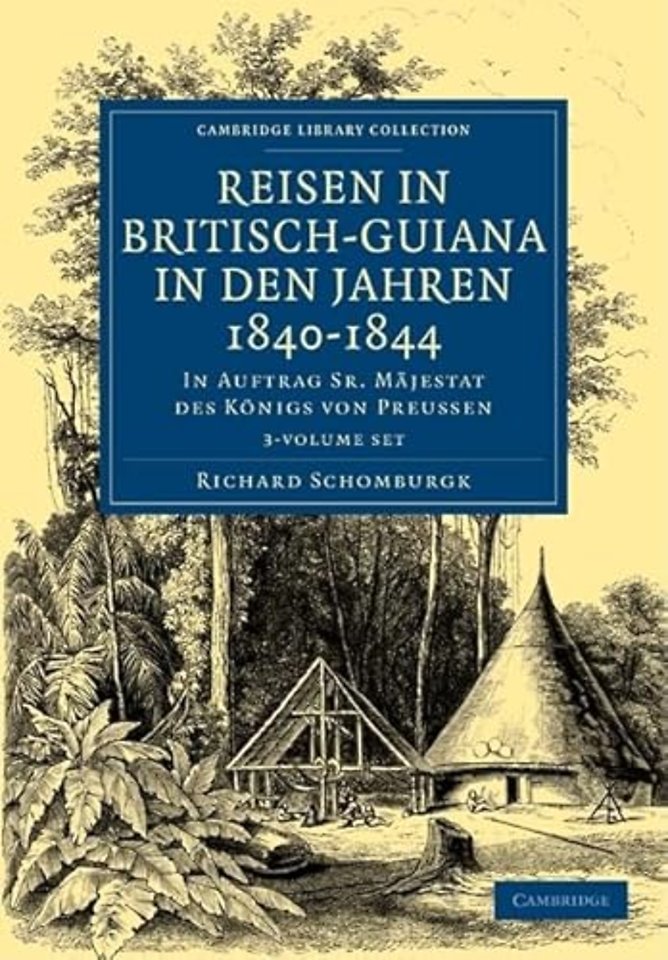 Reisen in Britisch-Guiana in den Jahren 1840–1844 3 Volume Set