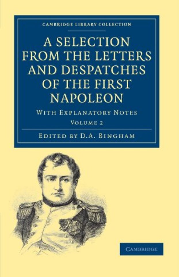 A Selection from the Letters and Despatches of the First Napoleon