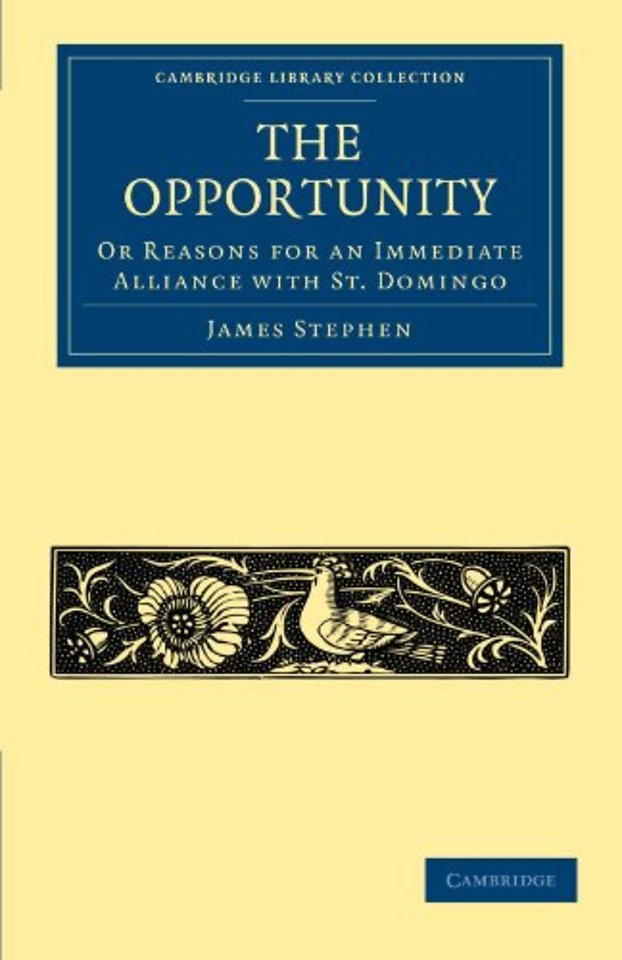 The Opportunity, or Reasons for an Immediate Alliance with St. Domingo