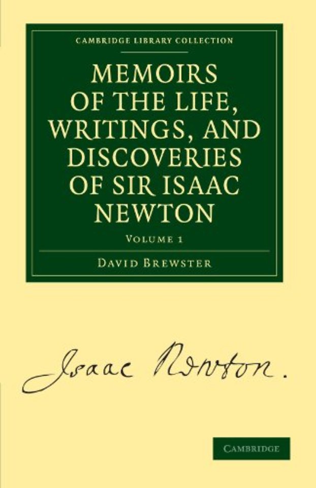 Memoirs of the Life, Writings, and Discoveries of Sir Isaac Newton