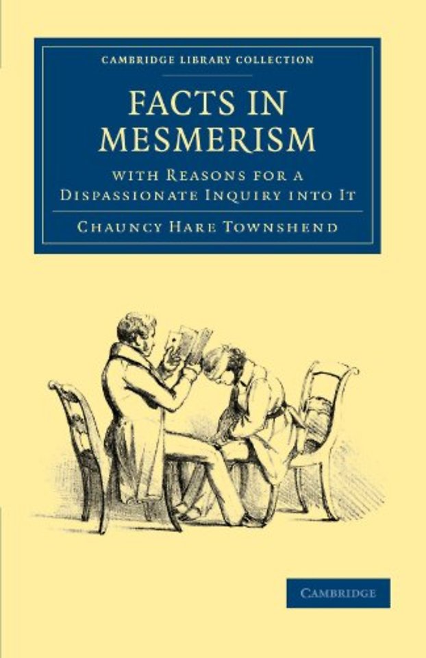 Facts in Mesmerism, with Reasons for a Dispassionate Inquiry into It