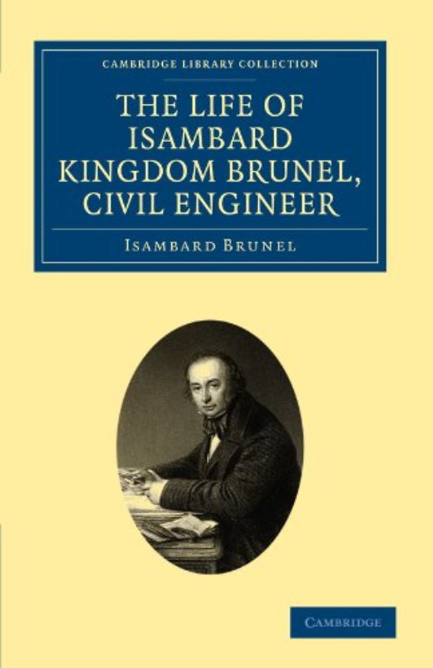 The Life of Isambard Kingdom Brunel, Civil Engineer