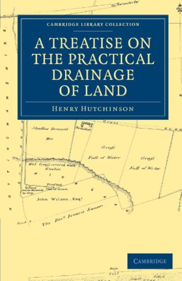 A Treatise on the Practical Drainage of Land
