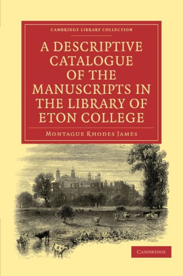 A Descriptive Catalogue of the Manuscripts in the Library of Eton College