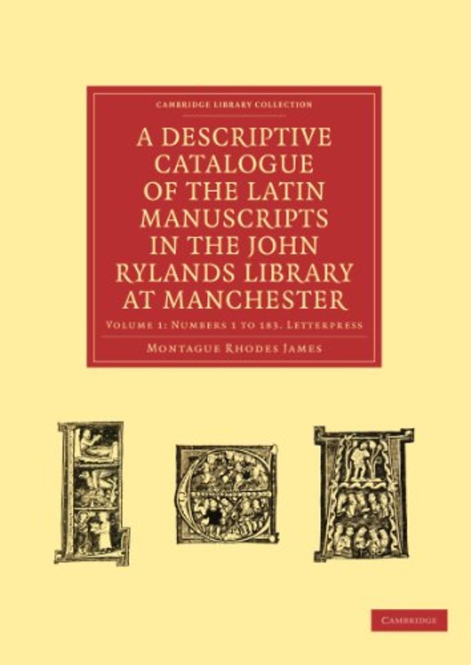 A Descriptive Catalogue of the Latin Manuscripts in the John Rylands Library at Manchester
