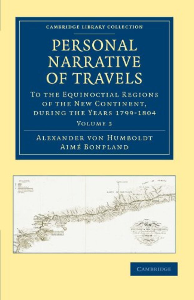Personal Narrative of Travels to the Equinoctial Regions of the New Continent