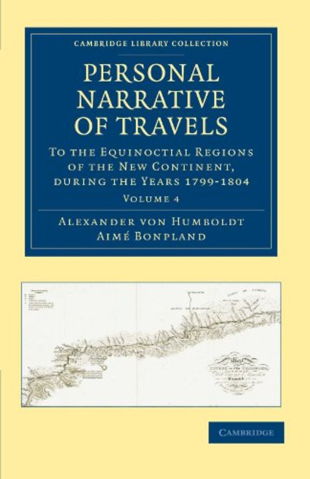 Personal Narrative of Travels to the Equinoctial Regions of the New Continent