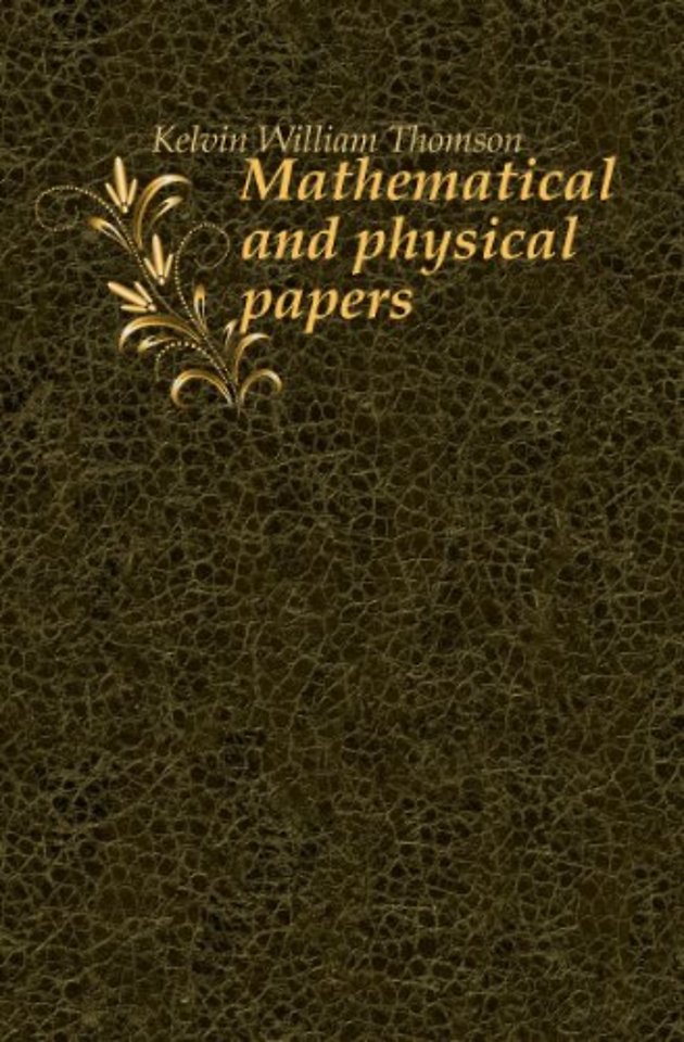 Mathematical and Physical Papers 6 Volume Set