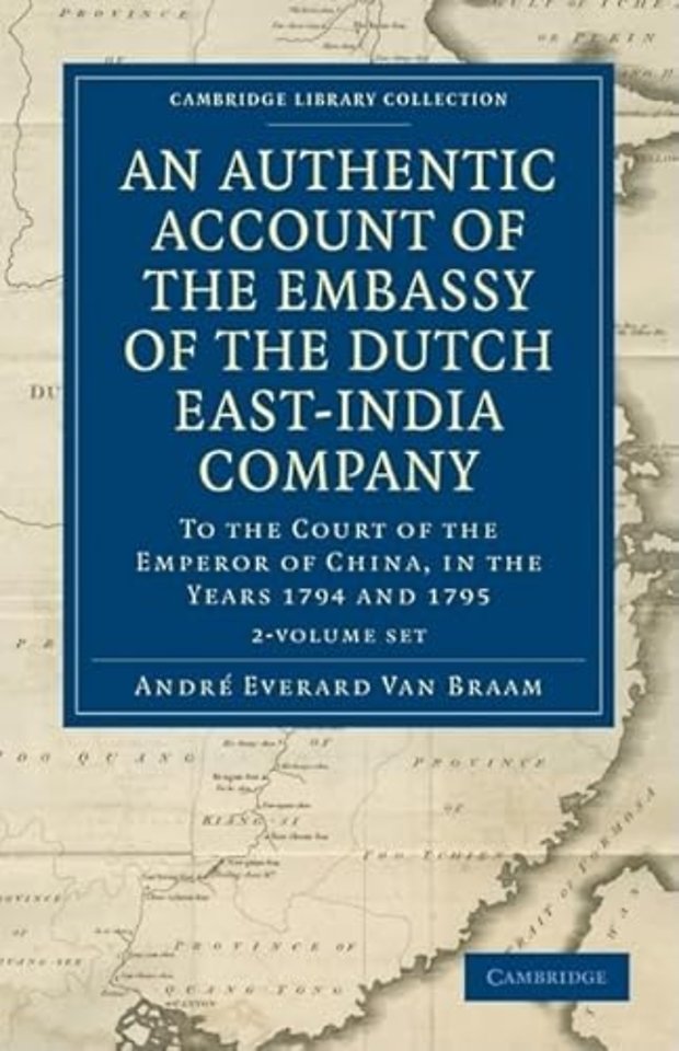 An Authentic Account of the Embassy of the Dutch East-India Company, to the Court of the Emperor of China, in the Years 1794 and 1795 2 Volume Set