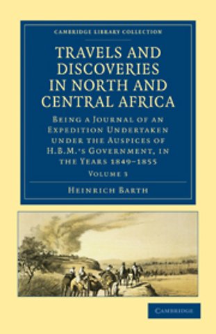 Travels and Discoveries in North and Central Africa