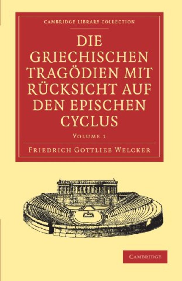 Die Griechischen Tragödien mit Rücksicht auf den Epischen Cyclus