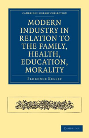 Modern Industry in Relation to the Family, Health, Education, Morality