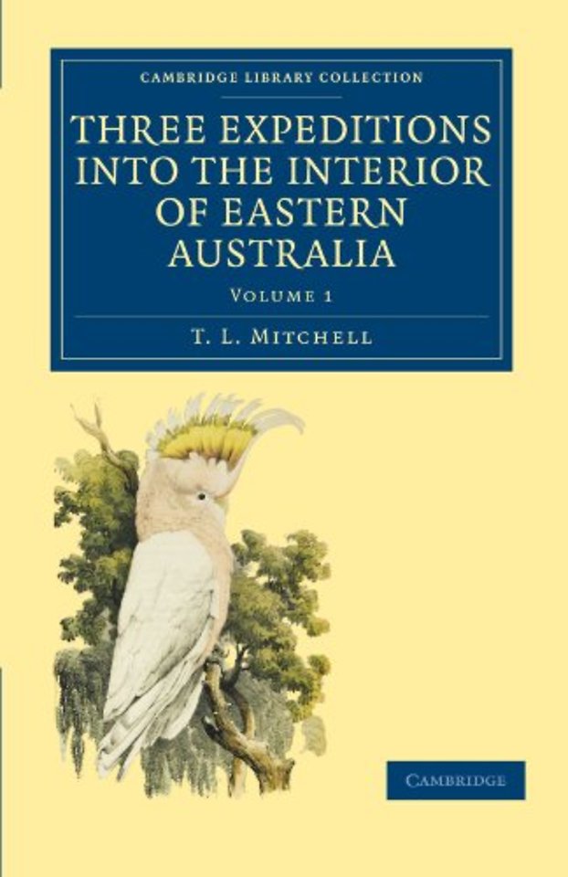 Three Expeditions into the Interior of Eastern Australia