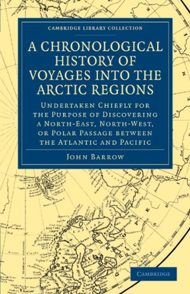 A Chronological History of Voyages into the Arctic Regions