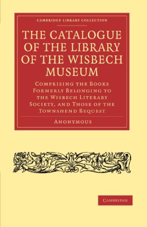The Catalogue of the Library of the Wisbech Museum