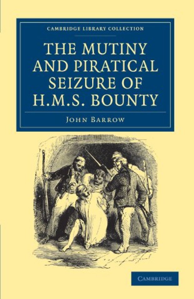 The Mutiny and Piratical Seizure of HMS Bounty
