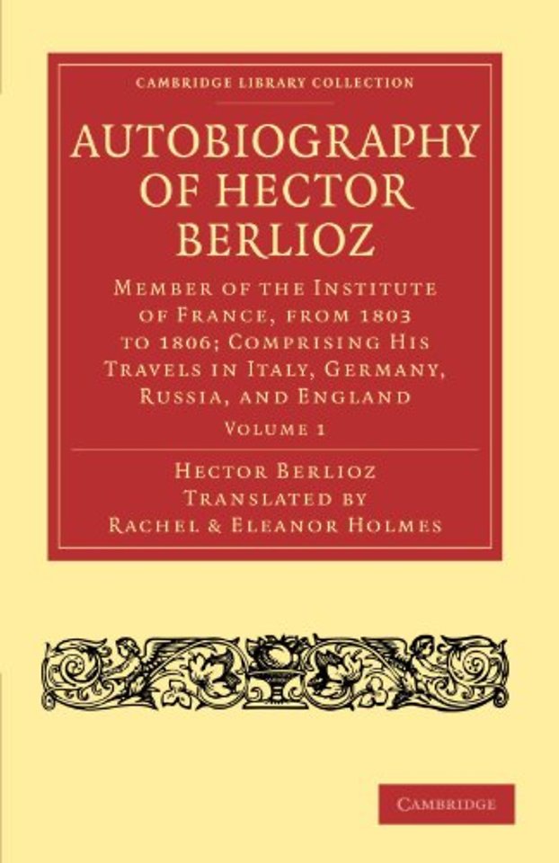Autobiography of Hector Berlioz: Volume 1