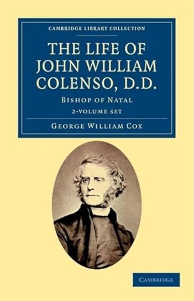 The Life of John William Colenso, D.D. 2 Volume Set