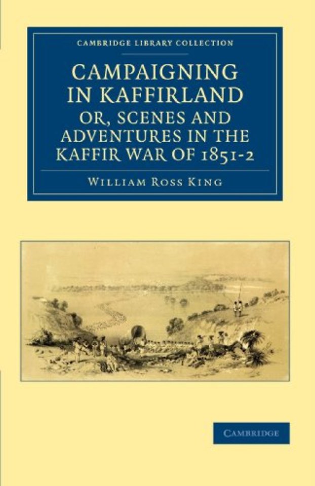 Campaigning in Kaffirland, or, Scenes and Adventures in the Kaffir War of 1851–2