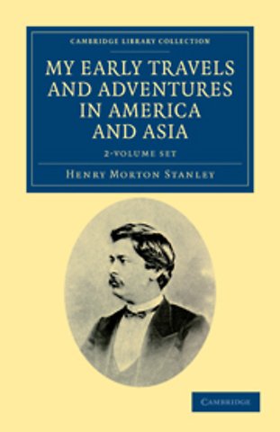 My Early Travels and Adventures in America and Asia 2 Volume Set