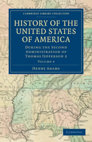 History of the United States of America (1801–1817): Volume 4