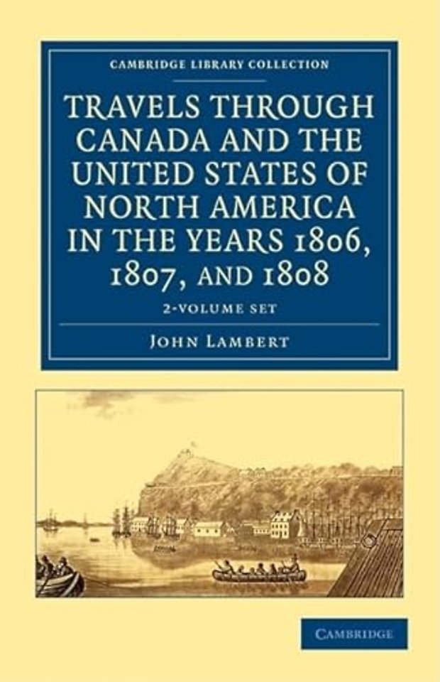 Travels through Canada and the United States of North America in the Years 1806, 1807, and 1808 2 Volume Set
