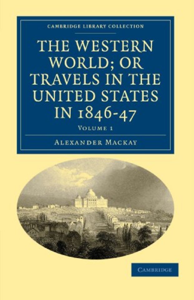 The Western World; or, Travels in the United States in 1846–47