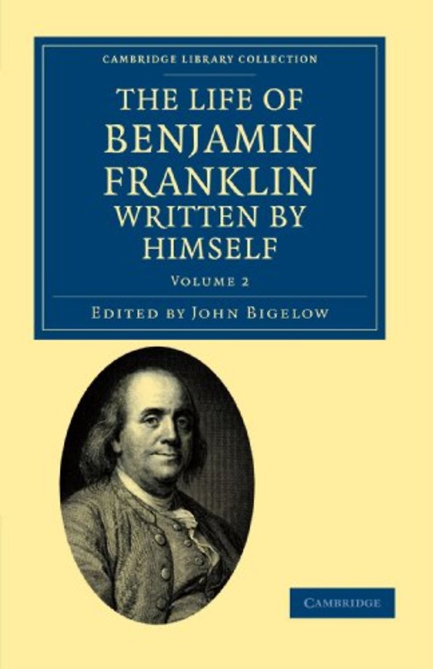The Life of Benjamin Franklin, Written by Himself