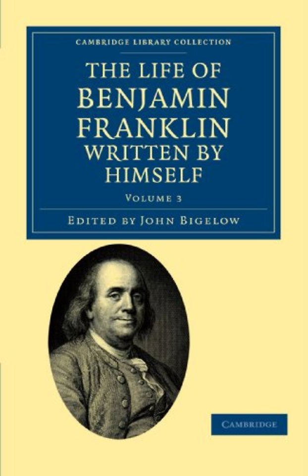 The Life of Benjamin Franklin, Written by Himself