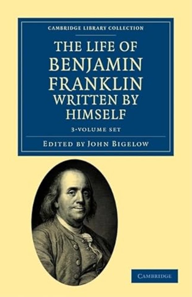 The Life of Benjamin Franklin, Written by Himself 3 Volume Set