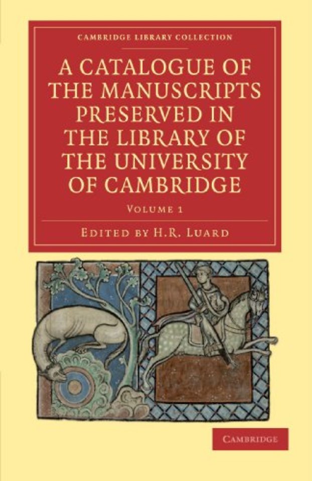 A Catalogue of the Manuscripts Preserved in the Library of the University of Cambridge