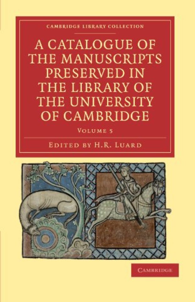 A Catalogue of the Manuscripts Preserved in the Library of the University of Cambridge