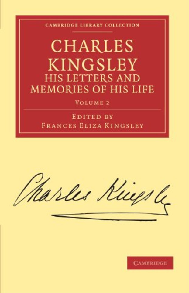 Charles Kingsley, his Letters and Memories of his Life