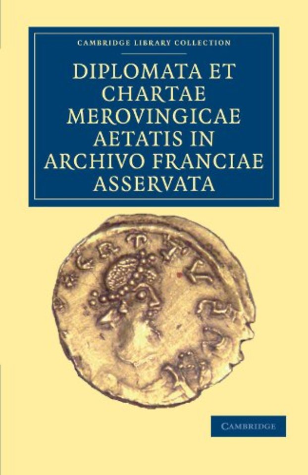 Diplomata et Chartae Merovingicae Aetatis in Archivo Franciae Asservata
